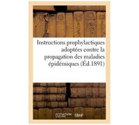 Instructions Prophylactiques Adoptées Par Le Comité Consultatif D'hygiène Publique De France