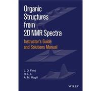 Instructors Guide and Solutions Manual to Organic Structures from 2D NMR Spectra by H. L. Li H. L. Li (Auteur)