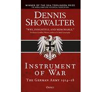 Instrument of War: The German Army 1914e18 - [Version Originale] Inconnu (Auteur)