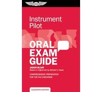Instrument Pilot Oral Exam Guide: Comprehensive Preparation for the FAA Checkride