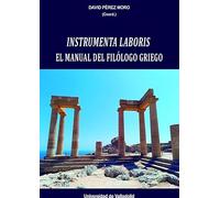 INSTRUMENTA LABORIS: EL MANUAL DEL FILÓLOGO GRIEGO