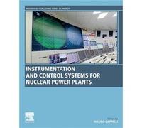 Instrumentation and Control Systems for Nuclear Power Plants Instrumentation and Control Systems for Nuclear Power Plants (Auteur)