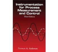 Instrumentation for Process Measurement and Control Third Editon by Norman A. Anderson Norman A. Anderson (Auteur)