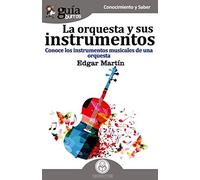 Instrumentos Musicales : La Orquesta Sinfónica Y Sus Instrumentos