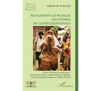 Instruments de musique des ethnies de Guinée équatoriale - Isabela De Aranzadi - L'harmattan - broché - Beau livre