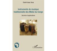 Instruments de musique traditionnelle des Mbôsi du Congo Secrets et applications - Daniel Isaac Itoua - L'harmattan - broché - Etude