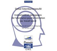 Instruments et pédagogies de l'alternance pour la formation au travail social Articulertravail social et pédagogie de l'action sociale - Dolize Sidambarompoullé - Eme Et Intercommunications - broché -