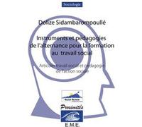 Instruments et pédagogies de l'alternance pour la formation au travail social Dolize Sidambarompoullé (Auteur)