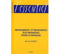 Instruments et ressources électroniques pour le français - Benoît Habert - Ophrys - broché - Etude