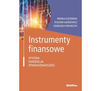 Instruments financiers Monika Szczerbak, Ryszard Waœkiewicz, Agnieszka Wikarczyk (Buch auf Polnisch)