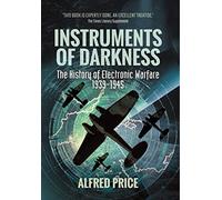 Instruments of Darkness: The History of Electronic Warfare 1939-1945