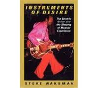 Instruments of Desire Steve Waksman (Auteur)