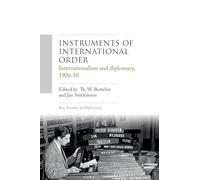 Instruments of international order: Internationalism and diplomacy, 1900-50