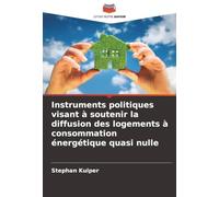 Instruments politiques visant à soutenir la diffusion des logements à consommation énergétique quasi nulle