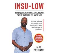 Insu-low: Reverse insulin resistance, regain energy, and burn fat naturally