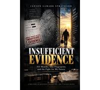 Insufficient Evidence: 533 Months, One Fingerprint, and the Fight for My Future