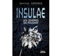 Insulae 3 - les cendres du pouvoir - Savina Lenoble - Il Etait Un Bouquin - broché - Roman