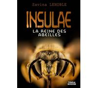 Insulae - t01 - la reine des abeilles - LENOBLE SAVINA - Il Etait Un Bouquin - broché - Roman