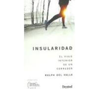 Insularidad, El Viaje Interior Del Corredor - Ralph del Valle Ralph Del Valle (Auteur)