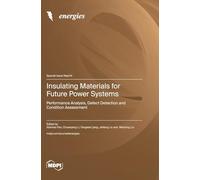 Insulating Materials for Future Power Systems: Performance Analysis, Defect Detection and Condition Assessment