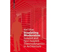 Insulating Modernism: Isolated and Non-Isolated Thermodynamics in Architecture