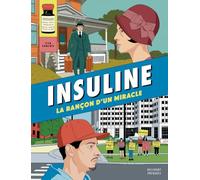 Insuline - La Rançon d'un miracle