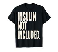 Insuline Non Incluse Sensibilisation au diabète de Type 1 T-Shirt