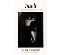 Insult and the Making of the Gay Self