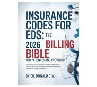 INSURANCE CODES FOR EDS: THE 2026 BILLING BIBLE FOR PATIENTS AND PROVIDERS: The Definitive Guide to Diagnostic Pathways, Reimbursement Strategies, and ... 2026 International Consensus Framework