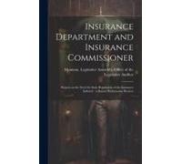 Insurance Department And Insurance Commissioner: Report On The Need For State Regulation Of The Insurance Industry: A Sunset Performance Review