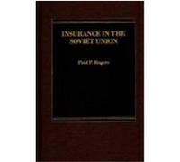Insurance in the Soviet Union Paul P. Rogers (Auteur)