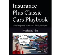 Insurance Plus Classic Cars e-Book: Generating Leads Within The Classic Car Market