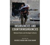 Insurgencies and Counterinsurgencies: National Styles and Strategic Cultures