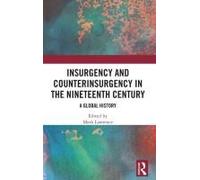 Insurgency And Counterinsurgency In The Nineteenth Century