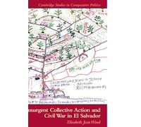 Insurgent Collective Action and Civil War in El Salvador