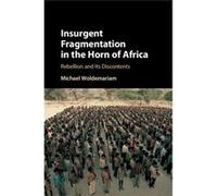Insurgent Fragmentation In The Horn Of A Michael Boston University Woldemariam, (Auteur)
