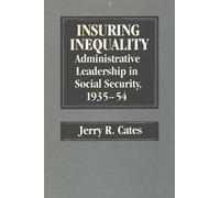 Insuring Inequality Administrative Leadership in Social Security, 1935-54 - Jerry R. Cates - University of Michigan Press - ebook (ePub) - Livre
