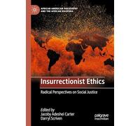 Insurrectionist Ethics: Radical Perspectives on Social Justice