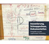 Inszenierung, Schnappschuss, Dokumentation: Fotografien aus dem Lagerkomplex Flossenbürg