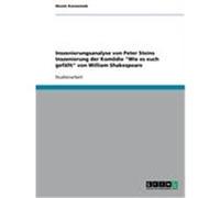 Inszenierungsanalyse von Peter Steins Inszenierung der Komödie "Wie es euch gefällt" von William Shakespeare Korzonnek, Nicole (Auteur)
