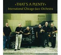 Int.Chicago Jazz Orch. - Thats Plenty [Import]