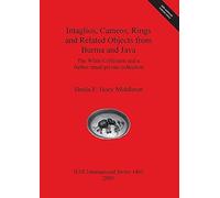 Intaglios, Cameos, Rings And Related Objects From Burma And Java