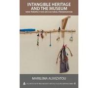 Intangible Heritage and the Museum: New Perspectives on Cultural Preservation (Critical Cultural Heritage Series) - [Livre en VO] Marilena Alivizatou (Auteur)
