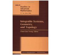 Integrable Systems, Geometry, And Topology