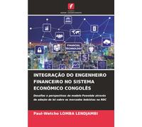 INTEGRAÇÃO DO ENGENHEIRO FINANCEIRO NO SISTEMA ECONÓMICO CONGOLÊS: Desafios e perspectivas do modelo Pawelole através da adoção da lei sobre os mercados bolsistas na RDC