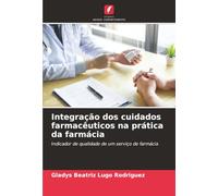 Integração dos cuidados farmacêuticos na prática da farmácia: Indicador de qualidade de um serviço de farmácia