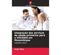 Integração dos serviços de saúde primários para o VIH/SIDA em Moçambique