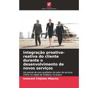 Integração proativa-reativa do cliente durante o desenvolvimento de novos serviços: Um estudo de caso qualitativo do setor de serviços (TSPs) na região de Småland, na Suécia