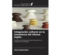 Integración cultural en la enseñanza del idioma inglés: Un marco relacional para el plan de estudios, los materiales y la pedagogía