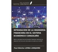 INTEGRACIÓN DE LA INGENIERÍA FINANCIERA EN EL SISTEMA ECONÓMICO CONGOLEÑO: Retos y perspectivas del modelo Pawelole mediante la adopción de la Ley de mercados de valores en la RDC